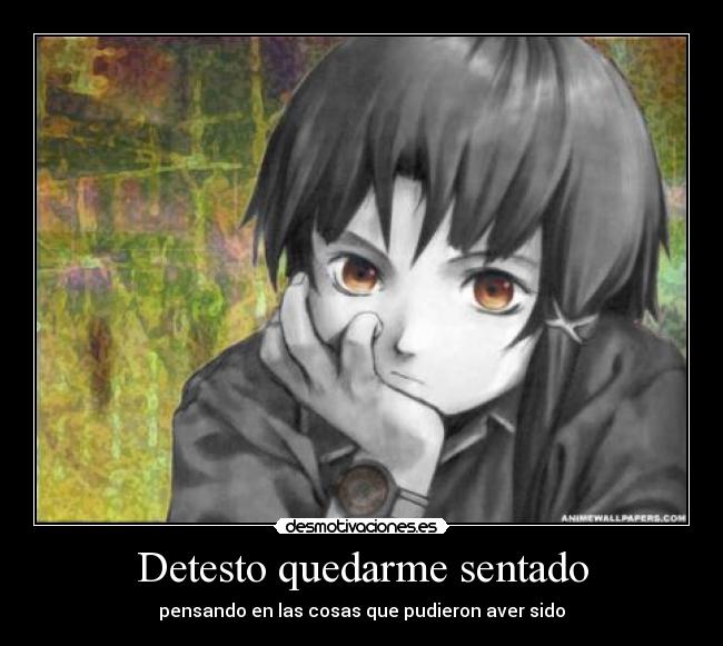 Detesto quedarme sentado -