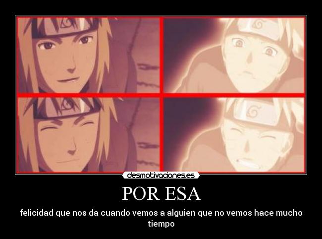 POR ESA - felicidad que nos da cuando vemos a alguien que no vemos hace mucho tiempo