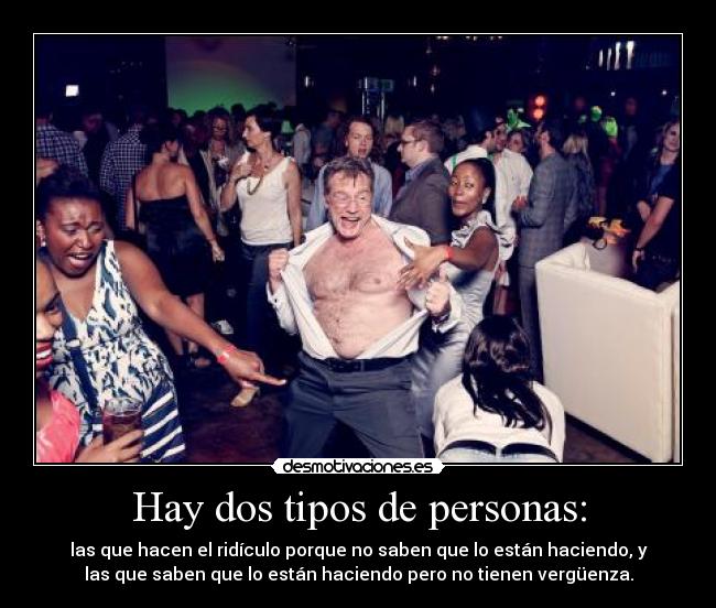 Hay dos tipos de personas: - 