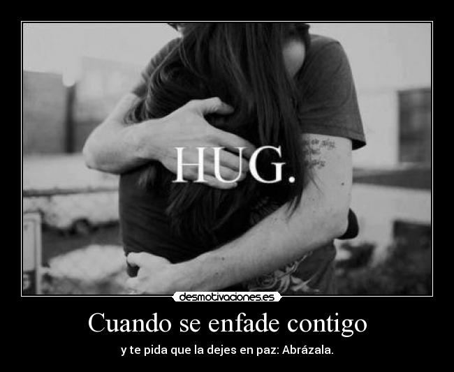 Cuando se enfade contigo -