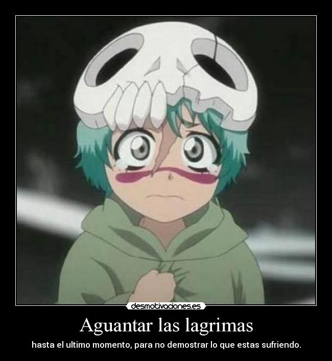 Aguantar las lagrimas -