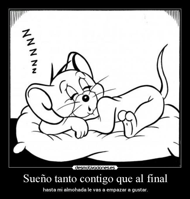 Sueño tanto contigo que al final - 