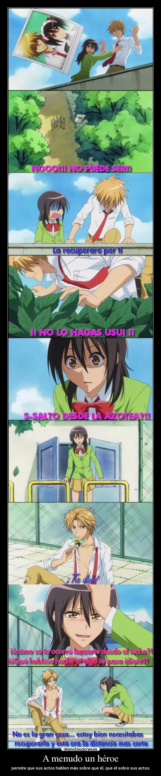 A menudo un héroe - permite que sus actos hablen más sobre que él, que él sobre sus actos.