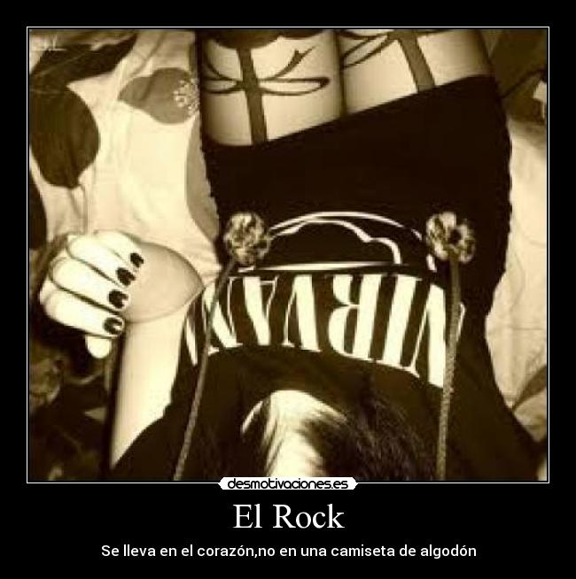 El Rock - Se lleva en el corazón,no en una camiseta de algodón