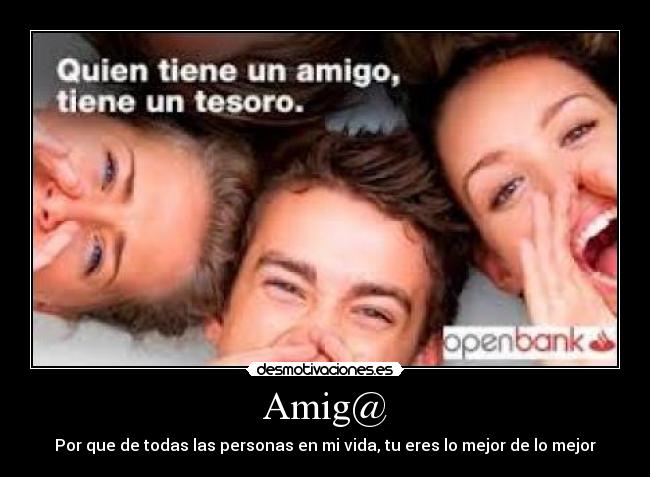 Amig@ - Por que de todas las personas en mi vida, tu eres lo mejor de lo mejor