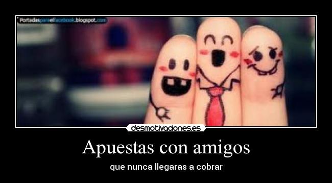 Apuestas con amigos -