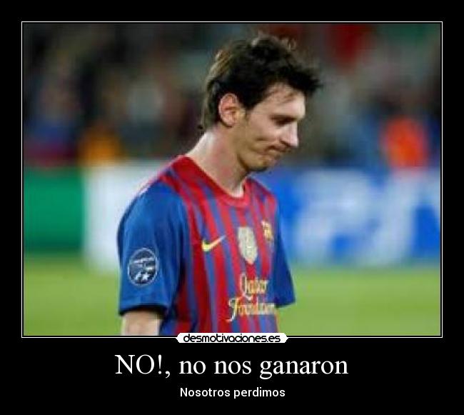 NO!, no nos ganaron - 