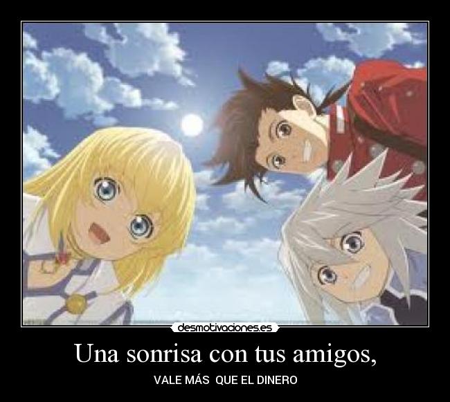 Una sonrisa con tus amigos, - 