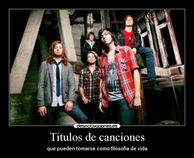 Titulos de canciones - que pueden tomarse como filosofia de vida