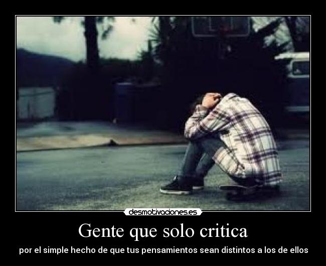 Gente que solo critica - 