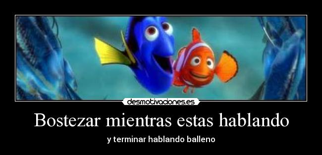 Bostezar mientras estas hablando - y terminar hablando balleno