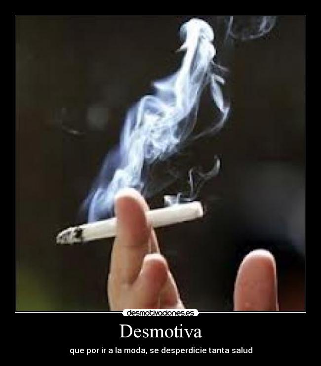 Desmotiva - que por ir a la moda, se desperdicie tanta salud