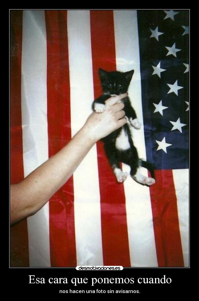 Esa cara que ponemos cuando - nos hacen una foto sin avisarnos.