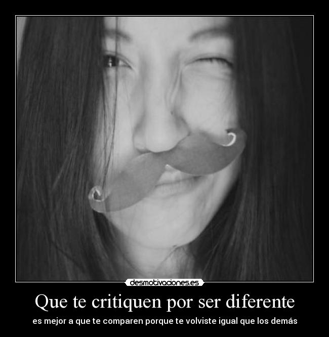 Que te critiquen por ser diferente - 