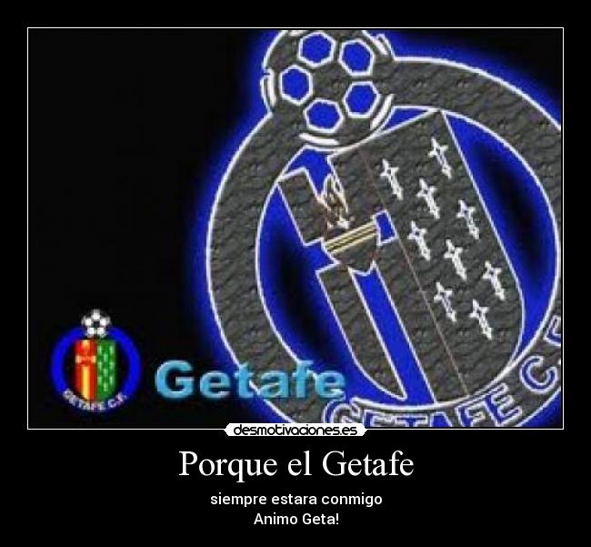 Porque el Getafe -