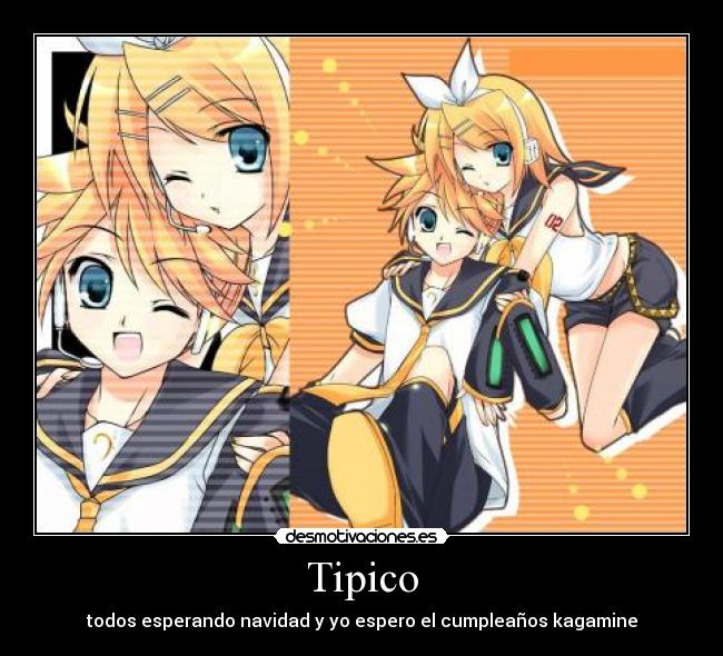 Tipico - todos esperando navidad y yo espero el cumpleaños kagamine