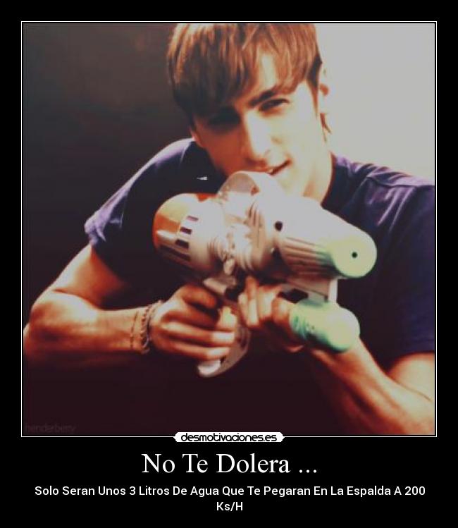 No Te Dolera ... -
