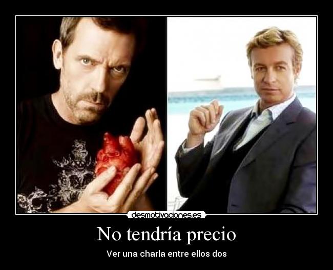 No tendría precio -