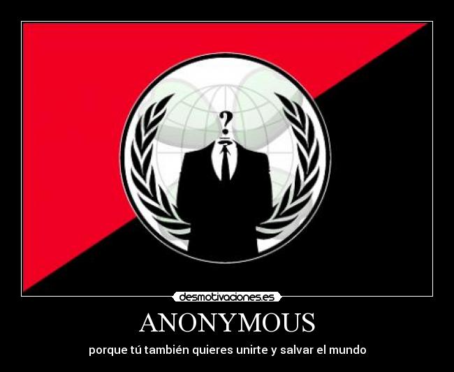 carteles anonymous save the world are legion meme desmotivaciones