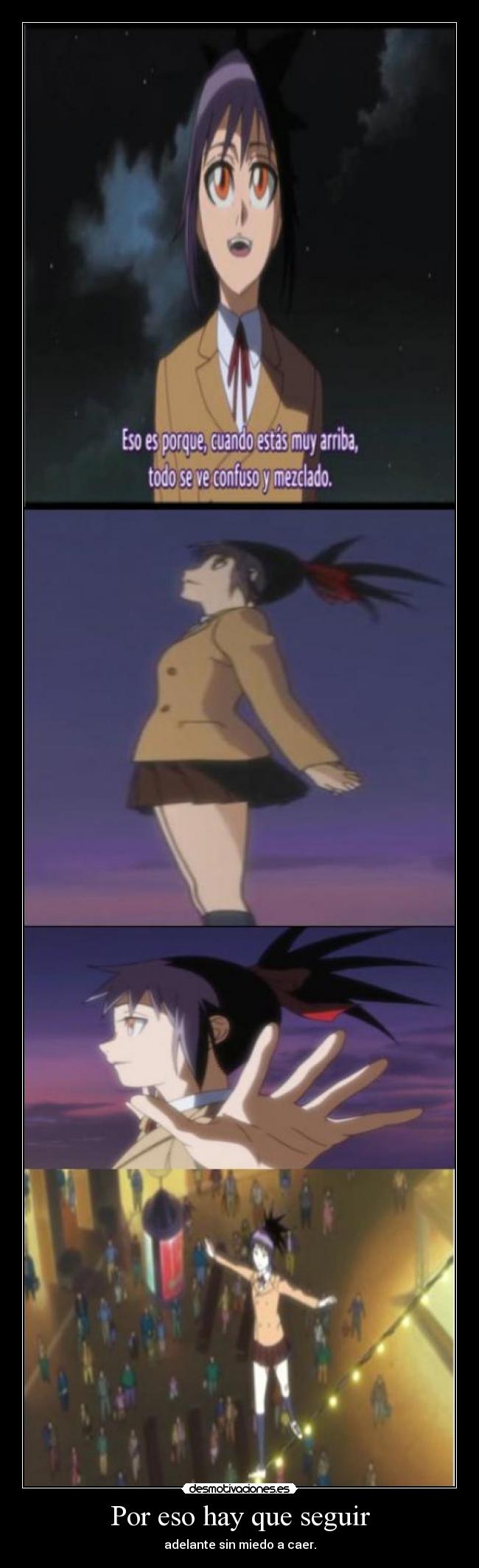 Por eso hay que seguir - adelante sin miedo a caer.