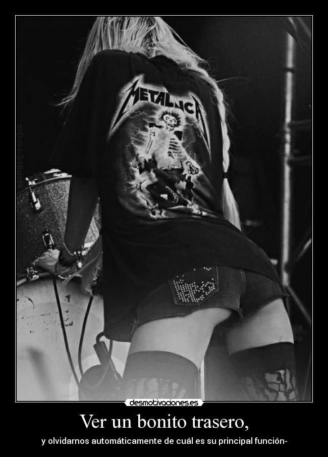 Ver un bonito trasero, - y olvidarnos automáticamente de cuál es su principal función-