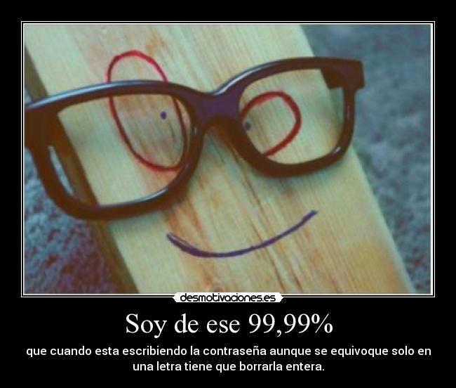 Soy de ese 99,99% -