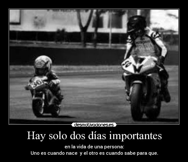 Hay solo dos días importantes -