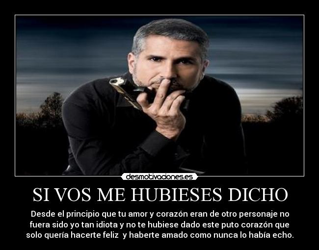 SI VOS ME HUBIESES DICHO - 