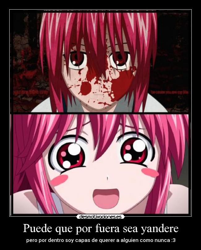 Puede que por fuera sea yandere - pero por dentro soy capas de querer a alguien como nunca :3