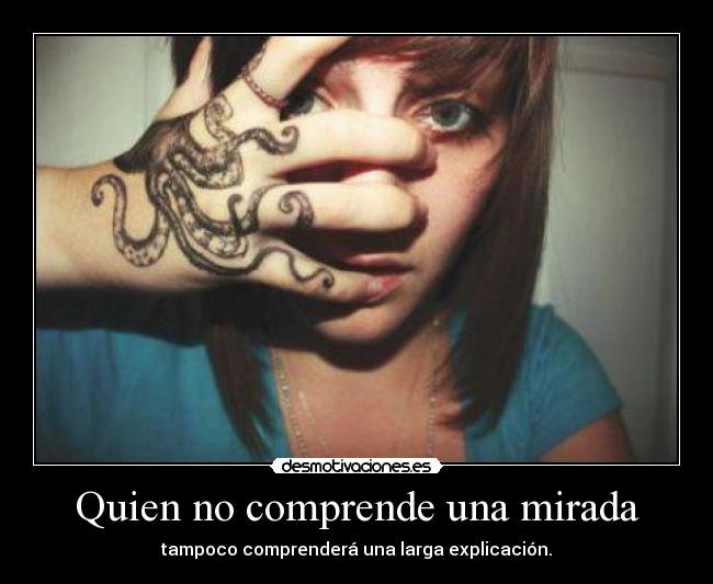Quien no comprende una mirada -