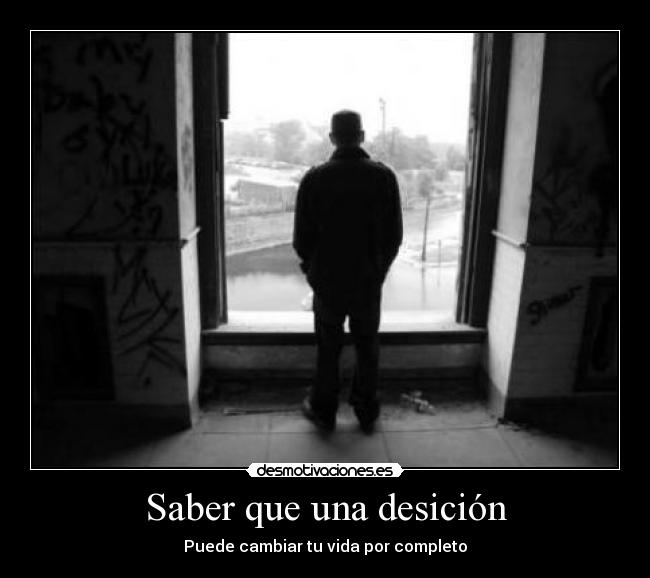 Saber que una desición -