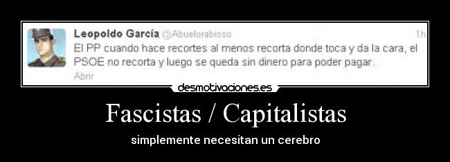 Fascistas / Capitalistas - simplemente necesitan un cerebro