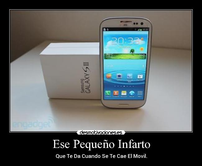 Ese Pequeño Infarto - Que Te Da Cuando Se Te Cae El Movil.