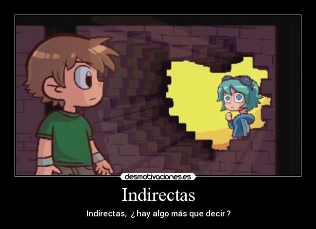 Indirectas - Indirectas, ¿ hay algo más que decir ?