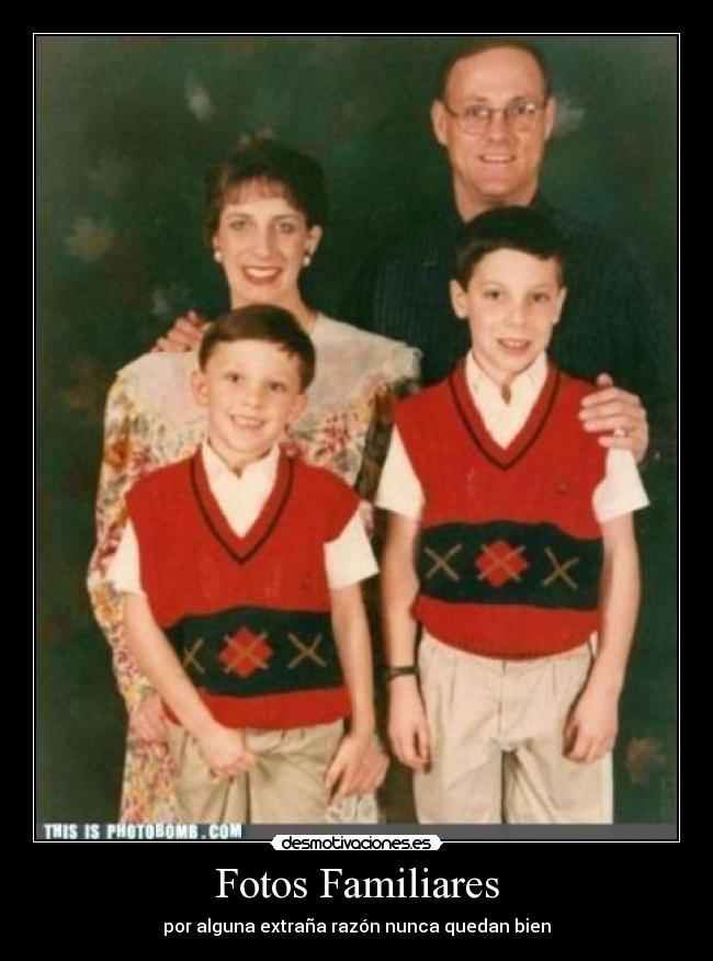 Fotos Familiares - por alguna extraña razón nunca quedan bien