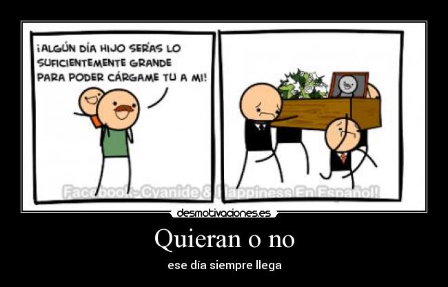 Quieran o no - ese día siempre llega