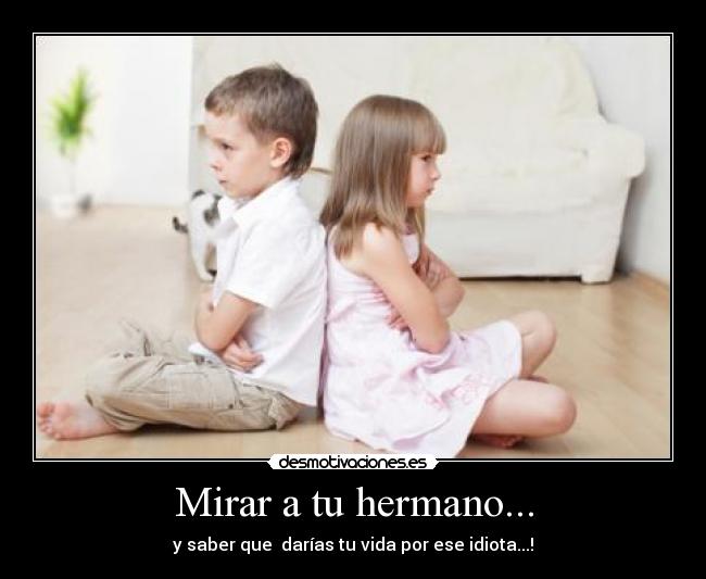 Mirar a tu hermano... - 