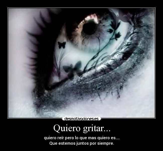 carteles quiero gritan juntos amo estemos siempre reir quiero amor amame adoro ojos super siempre desmotivaciones