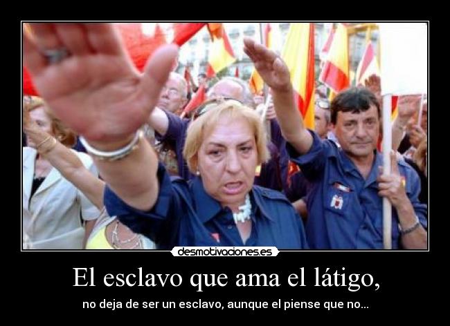 El esclavo que ama el látigo, -