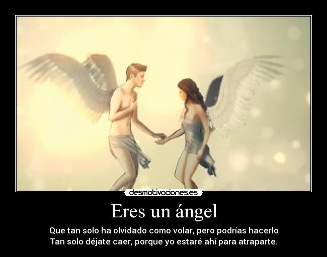 Eres un ángel -
