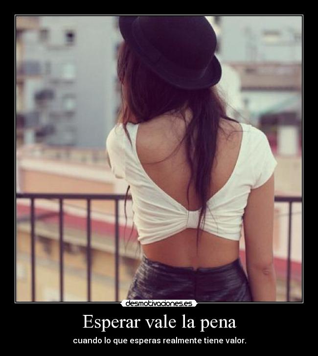 Esperar vale la pena - 