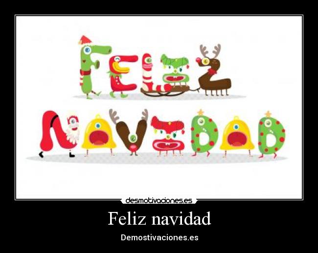 carteles navidad feliz navidad bendiciones puede faltar uno para demostivaciones desmotivaciones