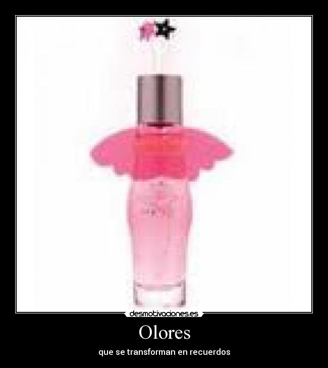 Olores - que se transforman en recuerdos