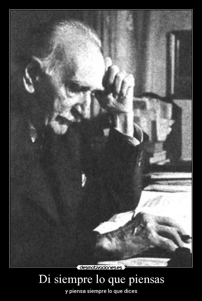 Di siempre lo que piensas -