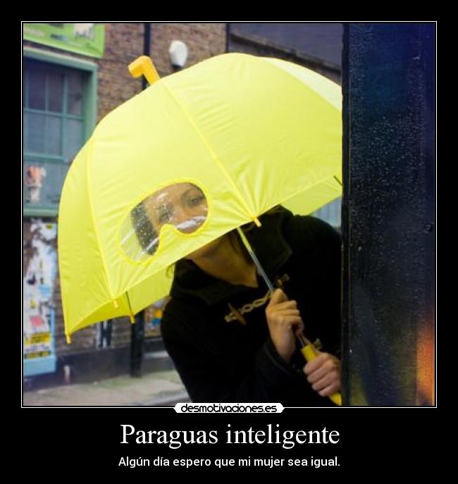 Paraguas inteligente - Algún día espero que mi mujer sea igual.