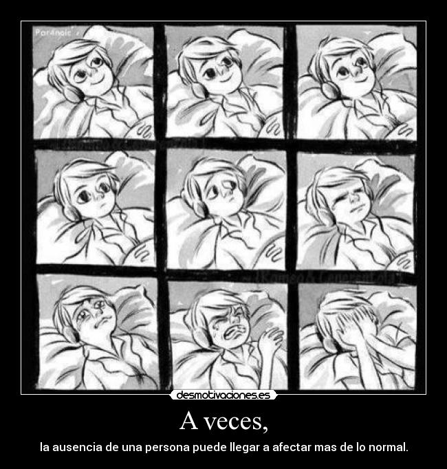 A veces, -