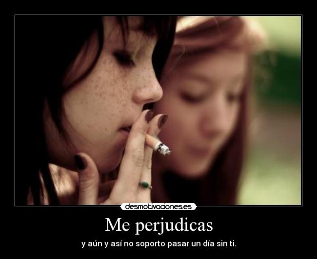 Me perjudicas - 