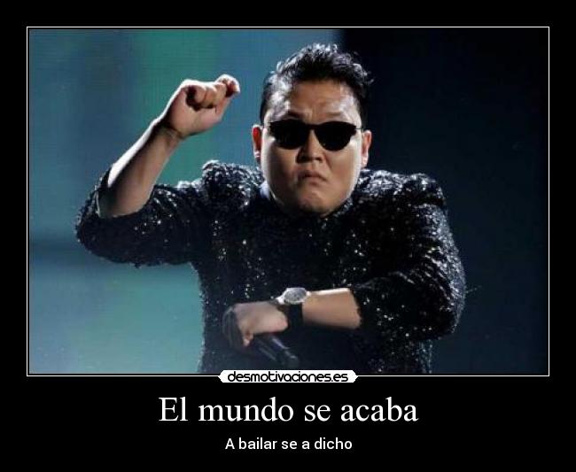 El mundo se acaba - A bailar se a dicho