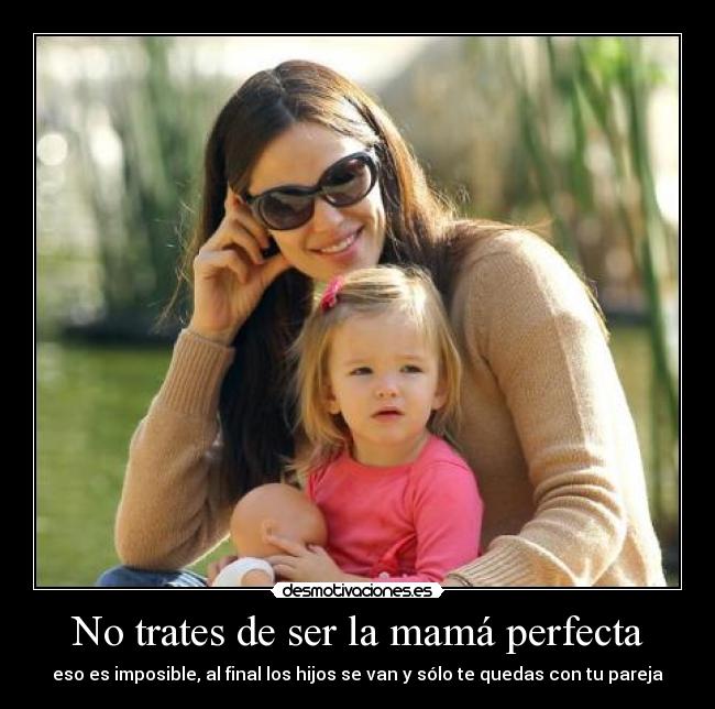 No trates de ser la mamá perfecta -