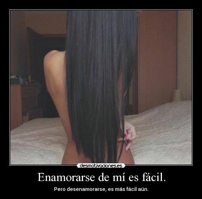 Enamorarse de mí es fácil. -
